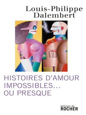 cover image of Histoires d'amour impossibles... ou presque